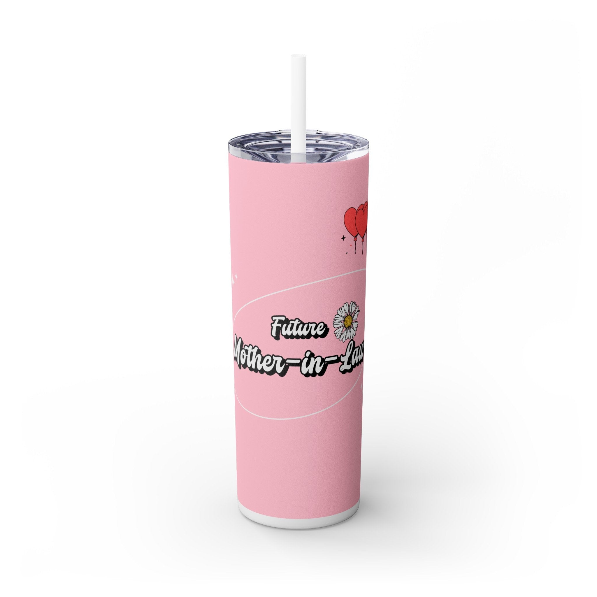 Future Mother-in-law Skinny Tumbler Water Cup